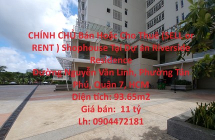 CHÍNH CHỦ Bán Hoặc Cho Thuê (SELL or RENT ) Shophouse Tại Dự án Riverside Residence